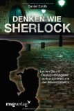  - Die Kunst des logischen Denkens: Scharfsinnig analysieren und clever kombinieren wie Sherlock Holmes