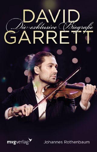 - David Garrett: Die exklusive Biografie