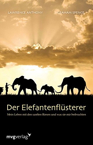 - Der Elefantenflüsterer: Mein Leben mit den sanften Riesen und was sie mir beibrachten