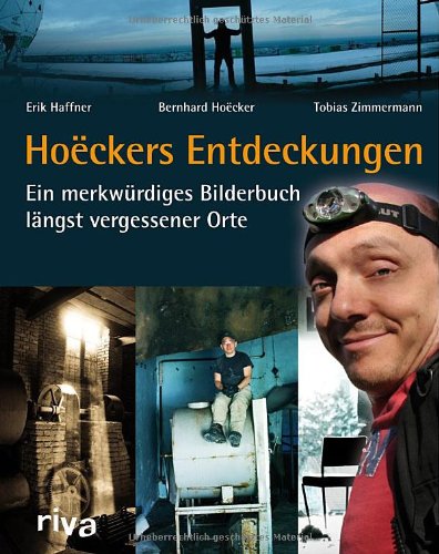 - Hoëckers Entdeckungen: Ein merkwürdiges Bilderbuch längst vergessener Orte