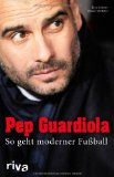  - Pep Guardiola: Die Biografie