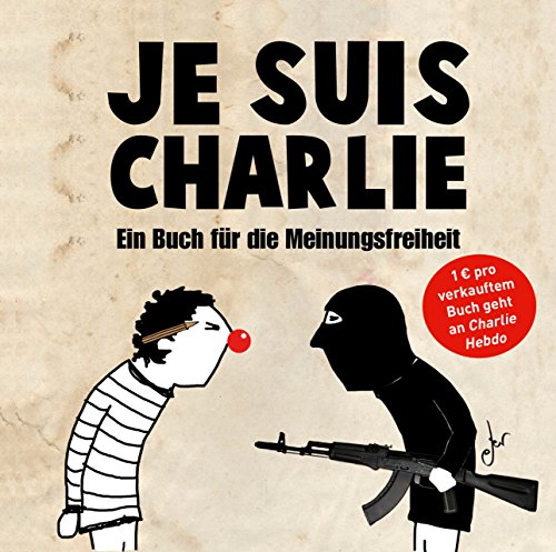  - Je suis Charlie: Ein Buch für die Meinungsfreiheit