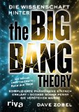 Zobel, Dave - Die Wissenschaft hinter The Big Bang Theory: Komplizierte Phänomene einfach erklärt - sodass sogar Penny sie verstehen würde
