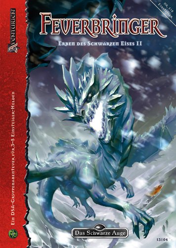 - Feuerbringer: Das Schwarze Auge Abenteuer E10, Erben des Schwarzen Eises 2