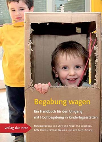 Koop, Christine / Schenker, Ina / Müller, Götz / Welzien, Simone - Begabung wagen - Ein Handbuch für den Umgang mit Hochbegabung in Kindertagesstätten