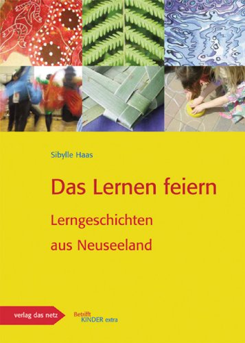 - Das Lernen feiern: Lerngeschichten aus Neuseeland