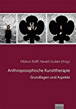  - Heilende Kunst und künstlerisches Heilen: Anregungen für Kunsttherapeuten