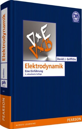 - Elektrodynamik: Eine Einführung (Pearson Studium - Physik)