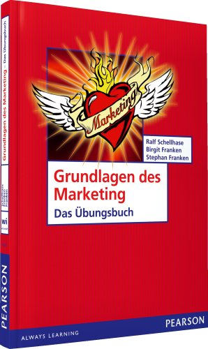 - ÜB Grundlagen des Marketing - Marketing, Werbung, Vertrieb: Das Übungsbuch (Pearson Studium - Economic BWL)