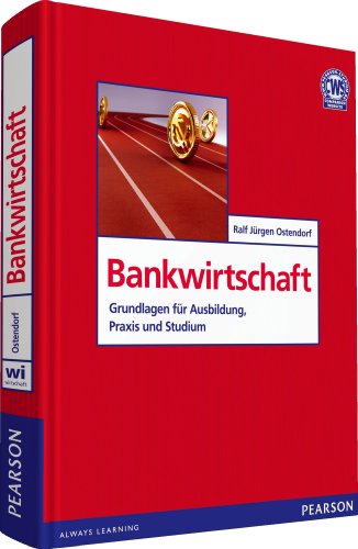 - Bankwirtschaft - Bankbetriebslehre: Grundlagen für Ausbildung, Praxis und Studium (Pearson Studium - Economic BWL)