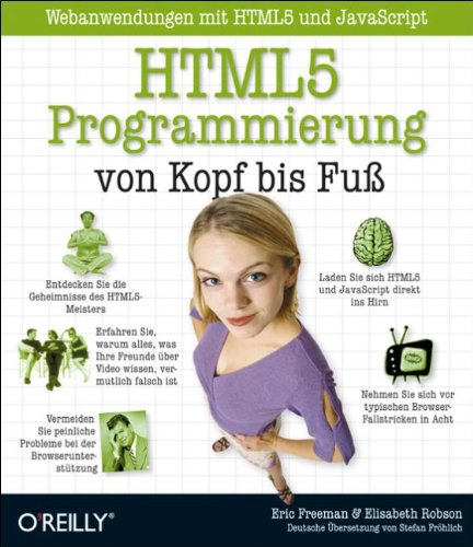  - HTML5-Programmierung von Kopf bis Fuß: Webanwendungen mit HTML5 und JavaScript
