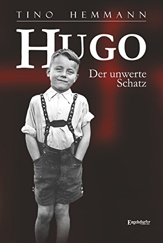  - Hugo. Der unwerte Schatz: Erzählung einer Kindheit