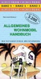  - Reise Know-How: Wohnmobil-Handbuch: Anschaffung, Ausstattung, Technik, Reisevorbereitung, Tipps für unterwegs.