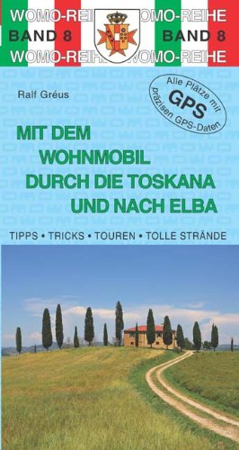  - Mit dem Wohnmobil durch die Toskana und nach Elba