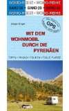  - Mit dem Wohnmobil an die französische Atlantikküste 2. Der Süden: Côte d`Argent, Baskenland, Tal der Dordogne. Die Anleitung für einen Erlebnisurlaub. Tipps, Tricks, Touren, gute Plätze