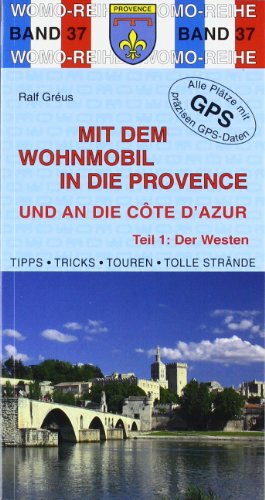 - Mit dem Wohnmobil in die Provence (West) und an die Côte D'Azur