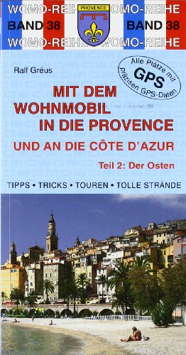  - Mit dem Wohnmobil in die Provence und an die Cote d'Azur 02: Der Osten