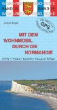  - Frankreichs Norden mit dem Wohnmobil: Traumrouten vom Elsass bis zur Bretagne