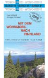  - Mit dem Wohnmobil nach Nord-Schweden: Tipps, Tricks, Touren, Tolle Strände, präzise GPS-Daten