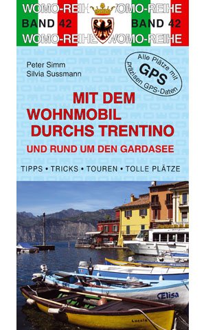  - Mit dem Wohnmobil durchs Trentino und rund um den Gardasee