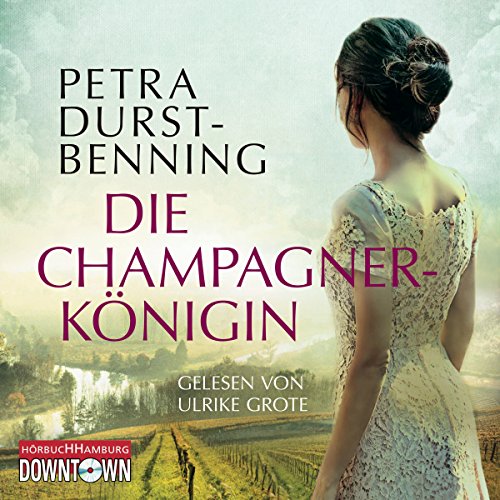 - Die Champagnerkönigin: 6 CDs (Die Jahrhundertwind-Trilogie, Band 2)