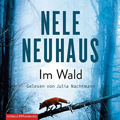 Neuhaus , Nele   - Im Wald (Bodenstein-Kirchhoff 8) (gelesen von Julia Nachtmann)