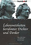  - Lebensweisheiten berühmter Philosophen: 4000 Zitate von Aristoteles bis Wittgenstein