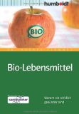  - Bio drauf - Bio drin?: Echte Bioqualität erkennen und Biofallen vermeiden