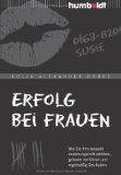  - Der Sex-Instinkt: Wie Sie spielend einfach Frauen ansprechen und verführen