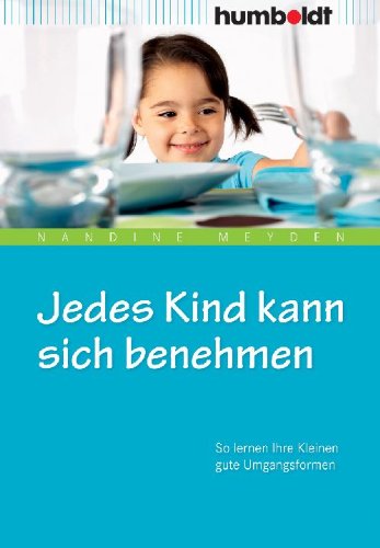 - Jedes Kind kann sich benehmen: So lernen Ihre Kleinen gute Umgangsformen