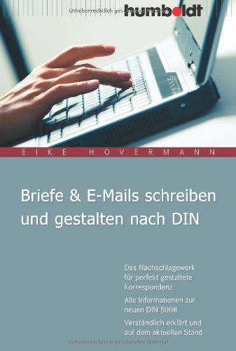 - Briefe & E-Mails schreiben und gestalten nach DIN: Das Nachschlagewerk für perfekt gestaltete Korrespondenz. Alle Informationen zur neuen DIN 5008. Verständlich erklärt und auf dem aktuellen Stand