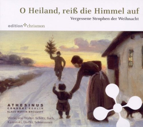 Athesinus Consort Berlin - O Heiland,Reiß die Himmel auf