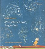  - Wie siehst du aus, Gott?