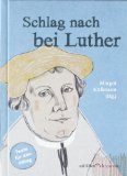  - Luther für Neugierige. Das kleine Handbuch des evangelischen Glaubens.