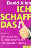  - Wie ich die Dinge geregelt kriege: Selbstmanagement für den Alltag