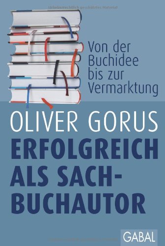 - Erfolgreich als Sachbuchautor: Von der Buchidee bis zur Vermarktung