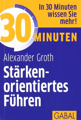 - 30 Minuten Stärkenorientiertes Führen