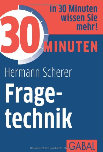 Scherer, Hermann - 30 Minuten Fragetechnik