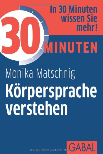 Matschnig, Monika - 30 Minuten Körpersprache verstehen
