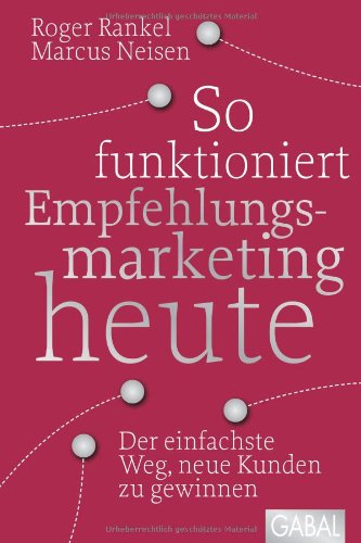 - So funktioniert Empfehlungsmarketing heute: Der einfachste Weg, neue Kunden zu gewinnen