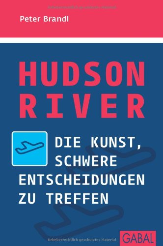- Hudson River: Die Kunst, schwere Entscheidungen zu treffen
