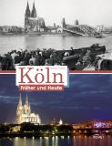  - Mein Köln. Bilder erzählen Geschichte