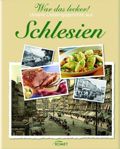 - War das lecker!: Unsere Lieblingsgerichte aus Schlesien
