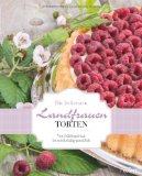  - Die leckersten Landfrauen-Kuchen: Von fruchtig-frisch bis festtagsfein