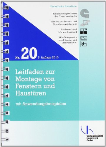  - Technische Richtlinien des Glaserhandwerks: Leitfaden zur Montage von Fenstern und Haustüren: mit Anwendungsbeispielen: 20
