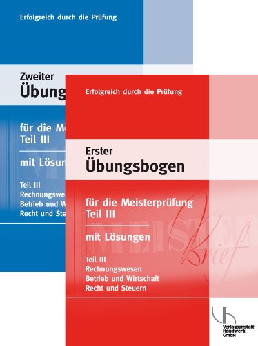 - Erster Übungsbogen für die Meisterprüfung III mit Lösungen: Rechnungswesen, Betrieb und Wirtschaft, Recht und Steuern