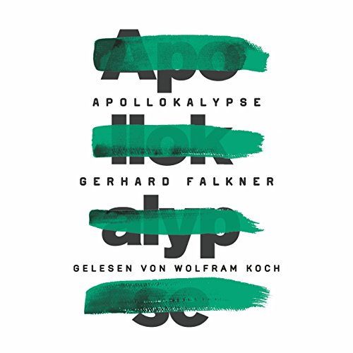 Falkner , Gerhard - Apollokalypse (Gelesen von Wolfram Koch)