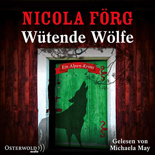 - Wütende Wölfe (Alpen-Krimis 10): Ein Alpen-Krimi: 5 CDs