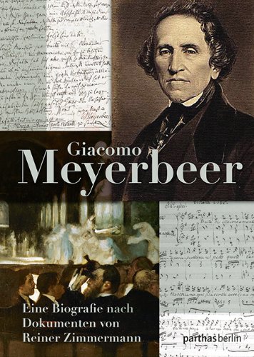 - Giacomo Meyerbeer: Eine Biografie nach Dokumenten