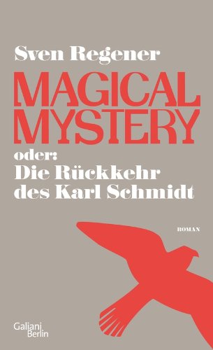  - Magical Mystery oder: Die Rückkehr des Karl Schmidt: Roman